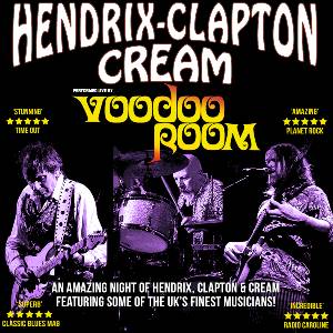 Voodoo Room - A Night Of Hendrix, Clapton & Cream