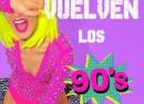 Vuelven los 90's