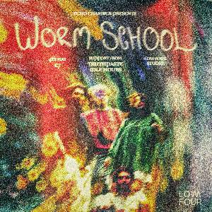 Worm School + Truthpaste + Idle Hours
